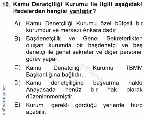 10. soru: Kamu Denetçiliği Kurumu ile ilgili aşağıdaki ifadelerden hangisi yanlıştır? A) Kamu Denetçiliği Kurumu özel bütçeli b…