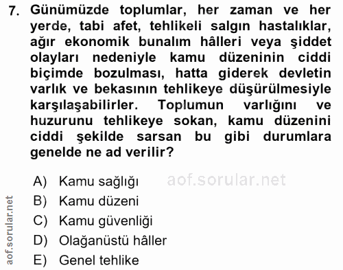 7. soru: Günümüzde toplumlar, her zaman ve her yerde, tabi afet, tehlikeli salgın hastalıklar, ağır ekonomik bunalım hâlleri v…