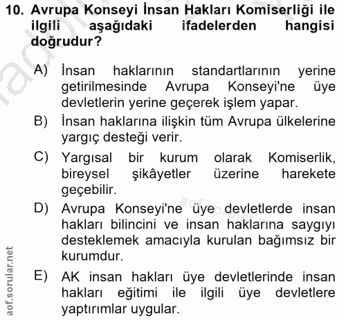 10. soru: Avrupa Konseyi İnsan Hakları Komiserliği ile ilgili aşağıdaki ifadelerden hangisi doğrudur? A) Insan haklarının stand…