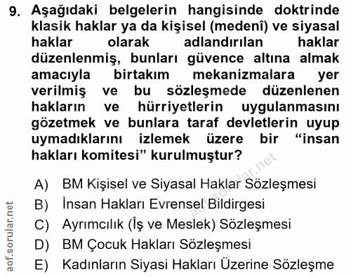 9. soru: Aşağıdaki belgelerin hangisinde doktrinde klasik haklar ya da kişisel (medenî) ve siyasal haklar olarak adlandırılan…