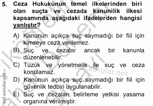 5. soru: Ceza Hukukunun temel ilkelerinden biri olan suçta ve cezada kanunilik ilkesi kapsamında aşağıdaki ifadelerden hangisi…