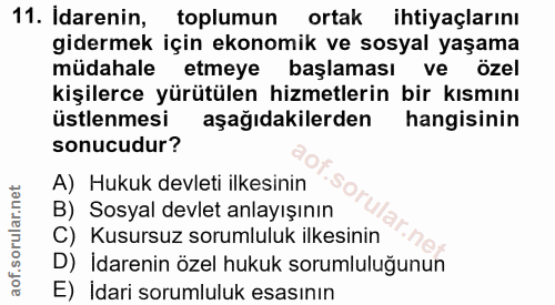 11. soru: Idarenin, toplumun ortak ihtiyaçlarını gidermek için ekonomik ve sosyal yaşama müdahale etmeye başlaması ve özel kişi…