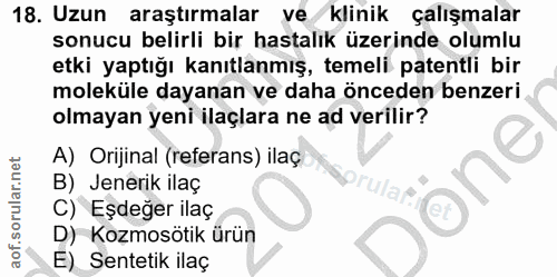 18. soru: Uzun araştırmalar ve klinik çalışmalar sonucu belirli bir hastalık üzerinde olumlu etki yaptığı kanıtlanmış, temeli p…