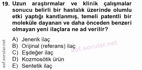 19. soru: Uzun araştırmalar ve klinik çalışmalar sonucu belirli bir hastalık üzerinde olumlu etki yaptığı kanıtlanmış, temeli p…