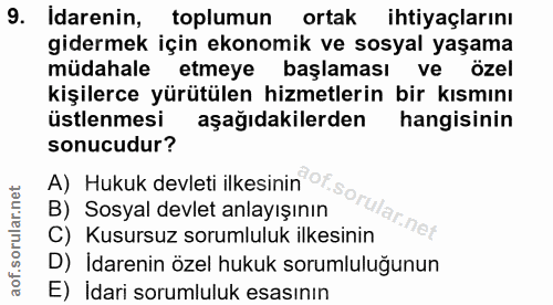 9. soru: Idarenin, toplumun ortak ihtiyaçlarını gidermek için ekonomik ve sosyal yaşama müdahale etmeye başlaması ve özel kişi…