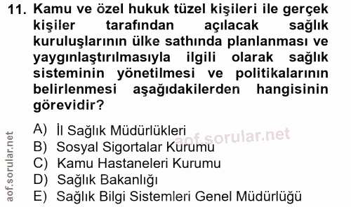 11. soru: Kamu ve özel hukuk tüzel kişileri ile gerçek kişiler tarafından açılacak sağlık kuruluşlarının ülke sathında planlanm…