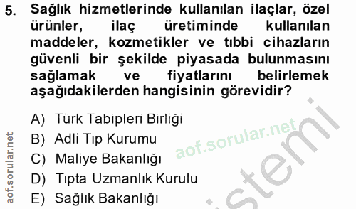 5. soru: Sağlık hizmetlerinde kullanılan ilaçlar, özel ürünler, ilaç üretiminde kullanılan maddeler, kozmetikler ve tıbbi ciha…