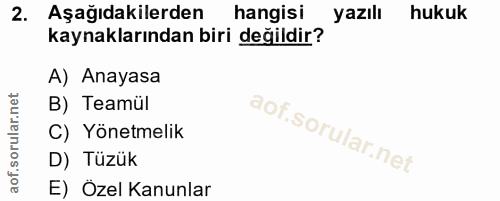 2. soru: Aşağıdakilerden hangisi yazılı hukuk kaynaklarından biri değildir? A) Anayasa B) Teamül C) Yönetmelik D) Tüzük E) Öze…