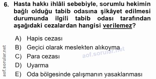 6. soru: Hasta hakkı ihlâli sebebiyle, sorumlu hekimin bağlı olduğu tabib odasına şikâyet edilmesi durumunda ilgili tabib odas…