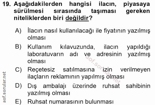 19. soru: Aşağıdakilerden hangisi ilacın, piyasaya sürülmesi sırasında taşıması gereken niteliklerden biri değildir? A) İlacın…