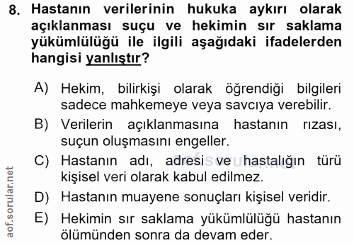 8. soru: Hastanın verilerinin hukuka aykırı olarak açıklanması suçu ve hekimin sır saklama yükümlülüğü ile ilgili aşağıdaki if…