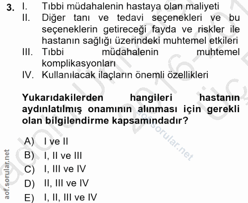 3. soru: !. Tıbbi müdahalenin hastaya olan maliyeti Il. Diğer tanı ve tedavi seçenekleri ve bu seçeneklerin getireceği fayda v…
