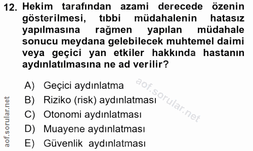 12. soru: Hekim tarafindan azami derecede özenin gösterilmesi, tıbbi müdahalenin hatasız yapılmasına rağmen yapılan müdahale so…