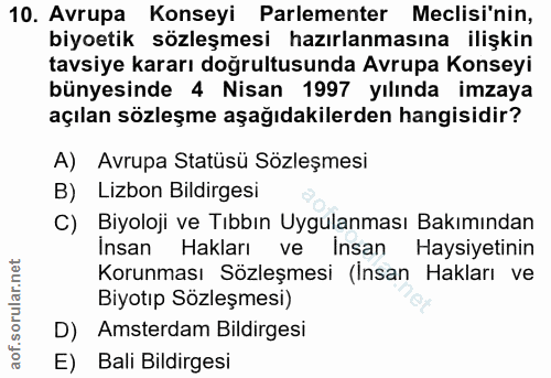 10. soru: Avrupa Konseyi Parlementer Meclisi'nin, biyoetik sözleşmesi hazırlanmasına ilişkin tavsiye kararı doğrultusunda Avrup…