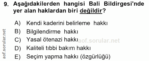 9. soru: Aşağıdakilerden hangisi Bali Bildirgesi'nde yer alan haklardan biri değildir? A) Kendi kaderini belirleme hakkı B) Bi…