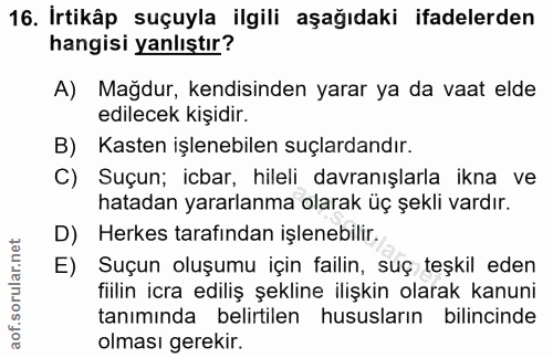 16. soru: İrtikâp suçuyla ilgili aşağıdaki ifadelerden hangisi yanlıştır? A) Mağdur, kendisinden yarar ya da vaat elde edilecek…