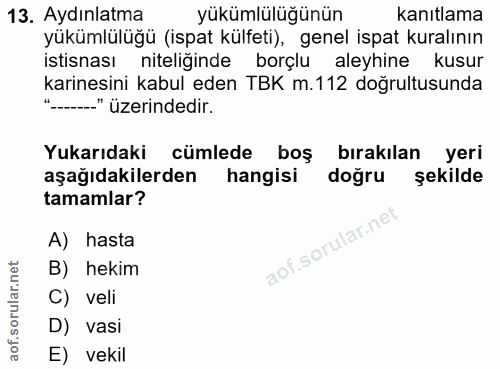 13. soru: Aydınlatma yükümlülüğünün kanıtlama yükümlülüğü (ispat külfeti), genel ispat kuralının istisnası niteliğinde borçlu a…