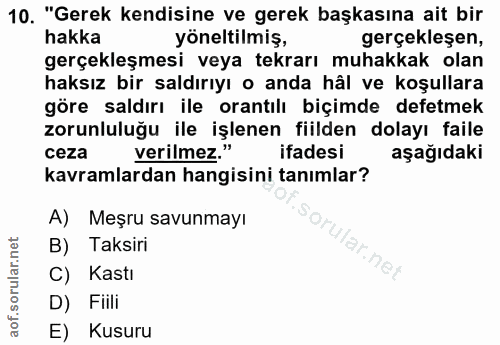10. soru: "Gerek kendisine ve gerek başkasına ait bir hakka yöneltilmiş, gerçekleşen, gerçekleşmesi veya tekrarı muhakkak olan…