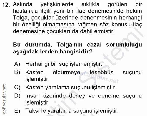 12. soru: Aslında yetişkinlerde sıklıkla görülen bir hastalıkla ilgili yeni bir ilaç denemesinde hekim Tolga, çocuklar üzerinde…