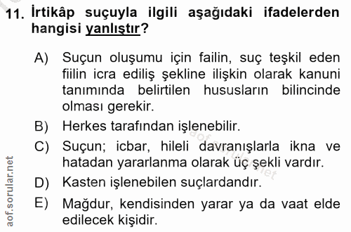 11. soru: İrtikâp suçuyla ilgili aşağıdaki ifadelerden hangisi yanlıştır? A) Suçun oluşumu için failin, suç teşkil eden fiilin…