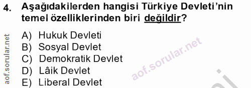 4. soru: Aşağıdakilerden hangisi Türkiye Devleti'nin temel özelliklerinden biri değildir? A) Hukuk Devleti B) Sosyal Devlet C)…