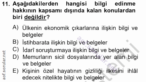 11. soru: Aşağıdakilerden hangisi bilgi edinme hakkının kapsamı dışında kalan konulardan biri değildir? A) Ülkenin ekonomik çık…