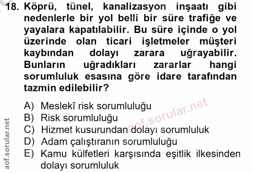 18. soru: Köprü, tünel, kanalizasyon inşaatı gibi nedenlerle bir yol belli bir süre trafiğe ve yayalara kapatılabilir. Bu süre…