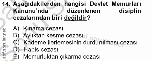 14. soru: Aşağıdakilerden hangisi Devlet Memurları Kanunu'nda düzenlenen disiplin cezalarından biri değildir? A) Kınama cezası…