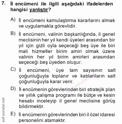 7. soru: Il encümeni ile ilgili aşağıdaki ifadelerden hangisi yanlıştır? A) Il encümeni kamulaştırma kararlarını almak ve uygu…
