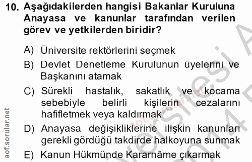 10. soru: Aşağıdakilerden hangisi Bakanlar Kuruluna Anayasa ve kanunlar tarafından verilen görev ve yetkilerden biridir? A) Üni…