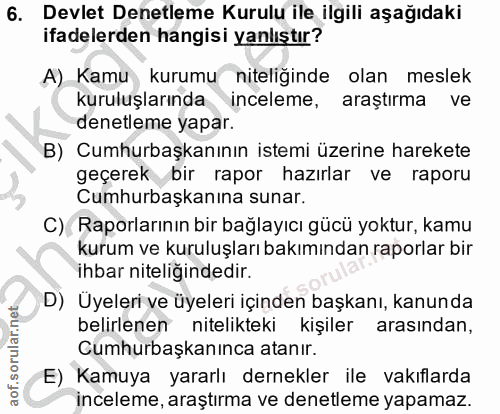 6. soru: Devlet Denetleme Kurulu ile ilgili aşağıdaki ifadelerden hangisi yanlıştır? A) Kamu kurumu niteliğinde olan meslek ku…