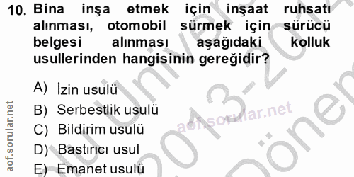 10. soru: Bina inşa etmek için inşaat ruhsatı alınması, otomobil sürmek için sürücü belgesi alınması aşağıdaki kolluk usullerin…