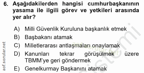 6. soru: Aşağıdakilerden hangisi cumhurbaşkanının yasama ile ilgili görev ve yetkileri arasında yer alır? A) Milli Güvenlik Ku…