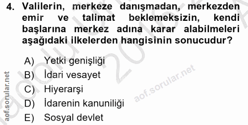 4. soru: Valilerin, merkeze danışmadan, merkezden emir ve talimat beklemeksizin, kendi başlarına merkez adına karar alabilmele…