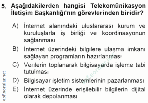 5. soru: Aşağıdakilerden hangisi Telekomünikasyon İletişim Başkanlığı'nın görevlerinden biridir? A) İnternet alanındaki ulusla…