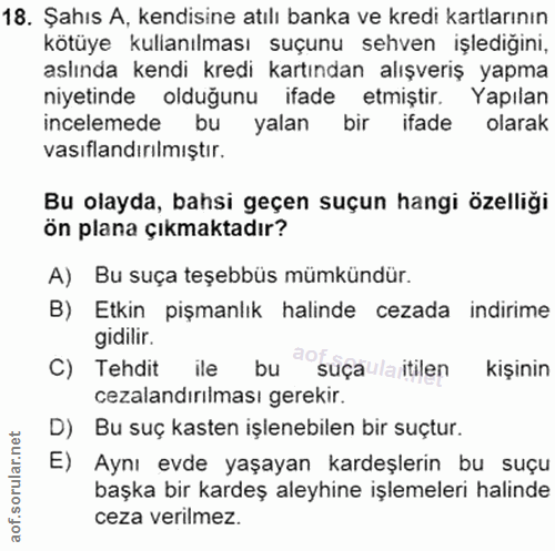 18. soru: Şahıs A, kendisine atılı banka ve kredi kartlarının kötüye kullanılması suçunu sehven işlediğini, aslında kendi kredi…