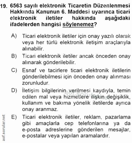 19. soru: 6563 sayılı elektronik Ticaretin Düzenlenmesi Hakkında Kanunun 6. Maddesi uyarınca ticari elektronik iletiler hakkind…