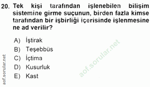 20. soru: Tek : kişi tarafindan işlenebilen bilişim sistemine girme suçunun, birden fazla kimse tarafından bir işbirliği içeris…