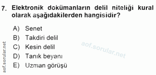 7. soru: Elektronik dokümanların delil niteliği kural olarak aşağıdakilerden hangisidir? A) Senet B) Takdiri delil C) Kesin de…