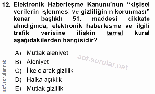 12. soru: Elektronik Haberleşme Kanunu'nun "kişisel verilerin işlenmesi ve gizliliğinin korunması" kenar başlıklı 51. maddesi d…