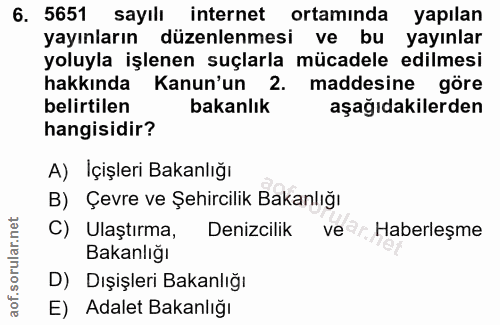 6. soru: 5651 sayılı internet ortamında yapılan yayınların düzenlenmesi ve bu yayınlar yoluyla işlenen suçlarla mücadele edilm…