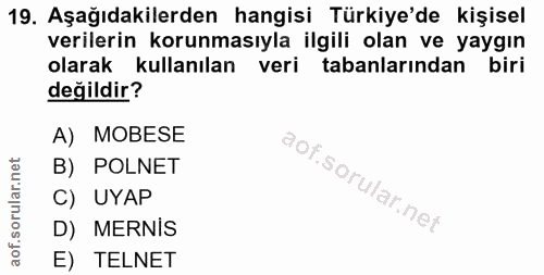 19. soru: Aşağıdakilerden hangisi Türkiye'de kişisel verilerin korunmasıyla ilgili olan ve yaygın olarak kullanılan veri tabanl…