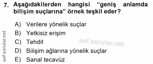 7. soru: Aşağıdakilerden hangisi "geniş anlamda bilişim suçlarına" örnek teşkil eder? A) Verilere yönelik suçlar B) Yetkisiz e…