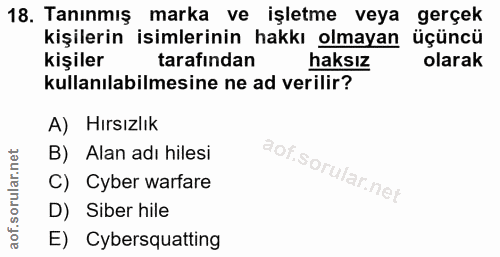 18. soru: Tanınmış marka ve işletme veya gerçek kişilerin isimlerinin hakkı olmayan : üçüncü kişiler tarafindan haksız olarak k…