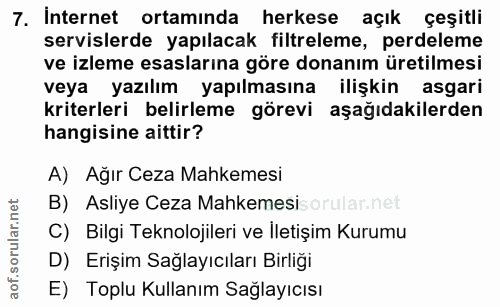 7. soru: İnternet ortaminda • herkese açık çeşitli servislerde yapılacak filtreleme, perdeleme ve izleme esaslarına göre donan…