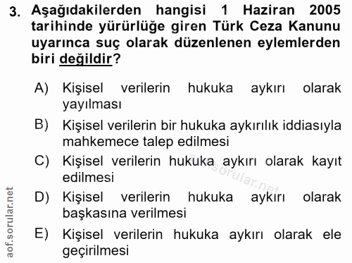 3. soru: Aşağıdakilerden hangisi 1 Haziran 2005 tarihinde yürürlüğe giren Türk Ceza Kanunu uyarınca suç olarak düzenlenen eyle…