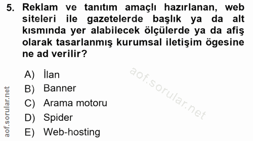 5. soru: Reklam ve tanıtım amaçlı hazırlanan, web siteleri ile gazetelerde başlık ya da alt kısmında yer alabilecek ölçülerde…