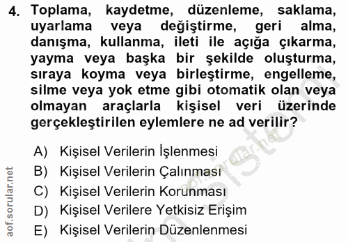 4. soru: Toplama, kaydetme, düzenleme, saklama, uyarlama veya değiştirme, geri alma, danışma, kullanma, ileti ile açığa çıkarm…