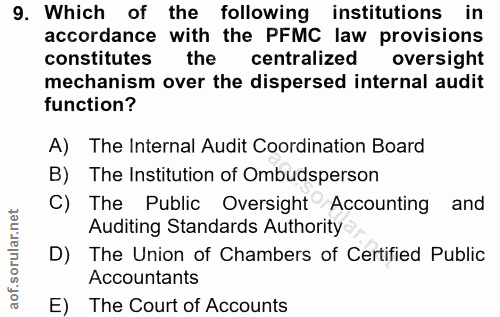 9. soru: Which of the following institutions in accordance with the PFMC law provisions constitutes the centralized oversight…