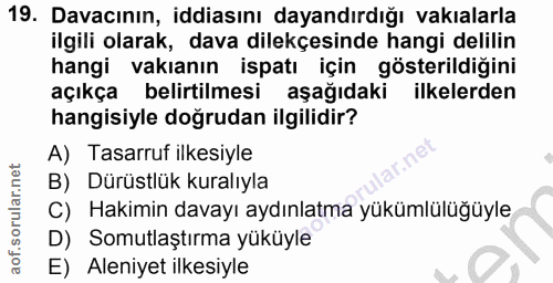 19. soru: Davacının, iddiasını dayandırdığı vakalarla ilgili olarak, dava dilekçesinde hangi delilin hangi vakıanın ispatı için…